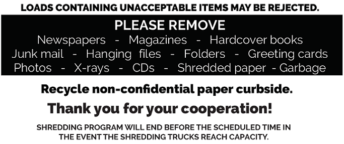 PLEASE REMOVE Newspapers - Magazines - Hardcover books<br>Junk mail - Hanging files - Folders - Greeting cards Photos - X-rays - CDs - Shredded paper or garbage